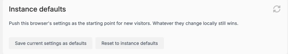 The Instance defaults card with the text 'Push this browser's settings as the starting point for new visitors. Whatever they change locally still wins.' and two buttons, Save current settings as defaults and Reset to instance defaults.